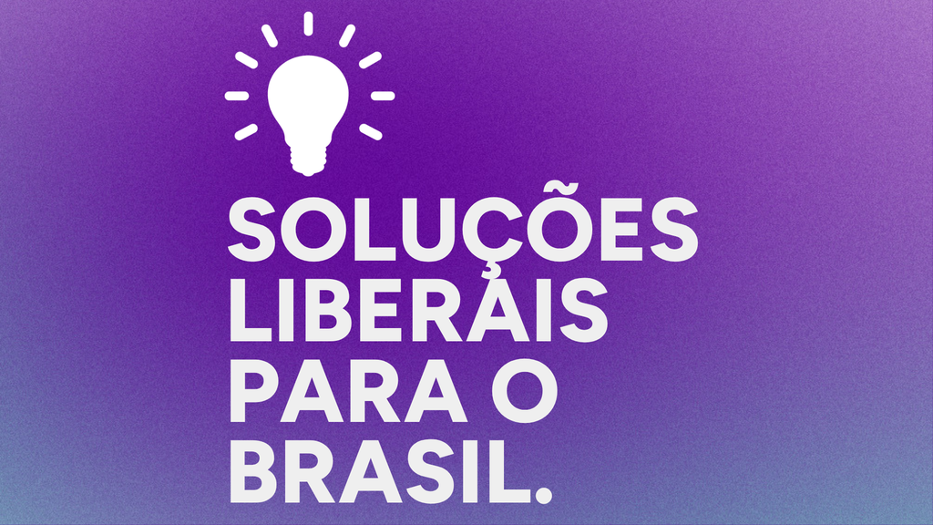 Soluções Liberais para o Brasil