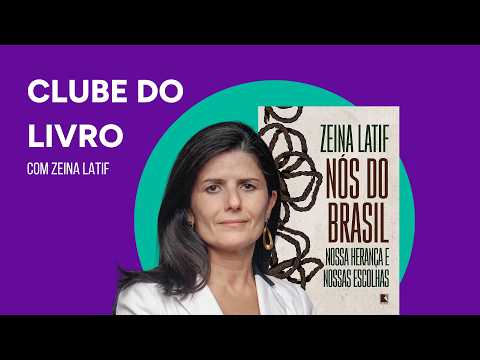 Nós do Brasil, com Zeina Latif